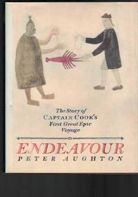 image of Endeavour: The Story Of Captain Cooks First Great Epic Voyage