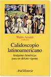 Calidoscopio latinoamericano: Imágenes históricas para un debate vigente