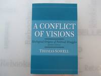 A Conflict of Visions: Ideological Origins of Political Struggles