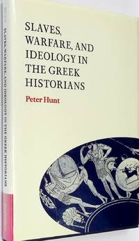 Slaves, Warfare and Ideology in the Greek Historians