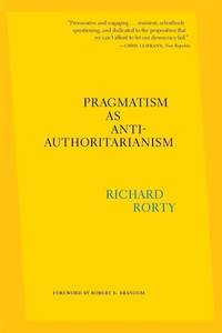 Pragmatism as Anti-Authoritarianism