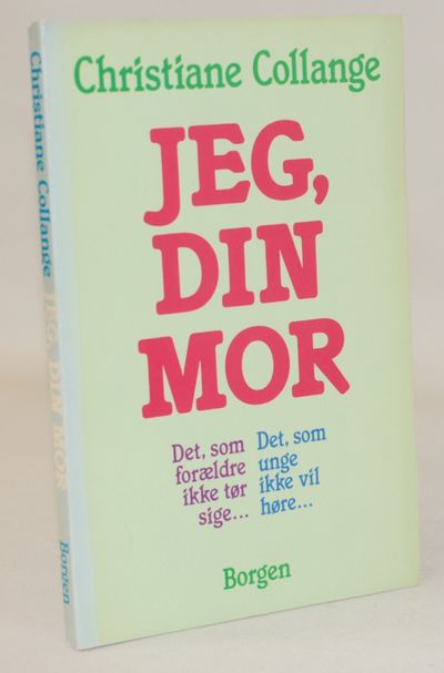 Jeg, din mor.