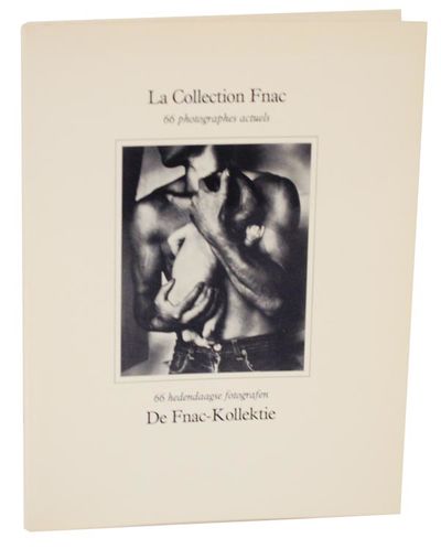 La Collection Fnac 66 Photographes Actuels / 66 Hedendaagse Fotografen de Fnac-Kollektie