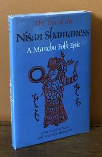 THE TALE OF NISAN SHAMANESS: A Manchu Folk Epic