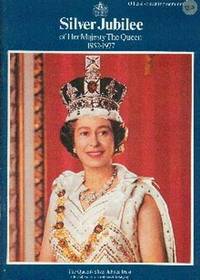 Silver Jubilee Of Her Majesty The Queen 1952-1977.  Official Souvenir Programm by British Royalty - 1977