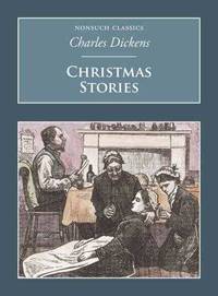 Christmas Stories (Nonsuch Classics) by Charles Dickens - 2005