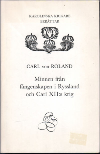 MINNEN FRÅN FÅNGENSKAPEN I RYSSLAND OCH KARL…
