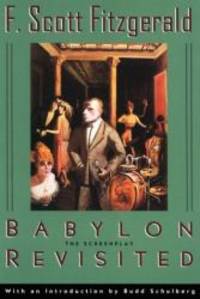 Babylon Revisited: The Screenplay by F. Scott Fitzgerald - 1993-09-08