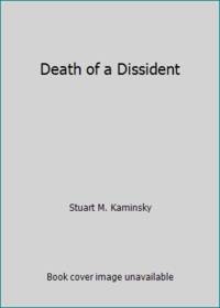 Death of a Dissident by Stuart M. Kaminsky - 1991