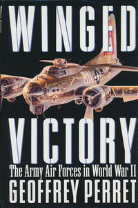 Winged Victory The Army Air Forces in World War II by Perret, Geoffrey - 1993