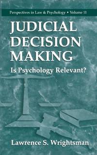 Judicial Decision Making : Is Psychology Relevant?