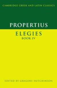 Propertius: Elegies Book IV (Cambridge Greek and Latin Classics) by Propertius - 2006-06-03