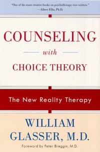 Counseling with Choice Theory : The New Reality Therapy