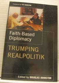 Faith-Based Diplomacy. Trumping Realpolitik.