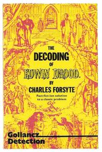 The DECODING Of EDWIN DROOD by [Dickens, Charles. 1812 - 1870]. Forsyte, Charles - 1980