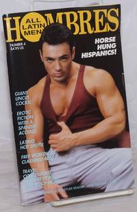 Hombres: all Latin men! #4: horse hung Hispanics! by Siete, Juan, editor, Greg Lenzman, photos, Andy Markum, Dirk Van dam, Vinnie Martino, Kristen Bjorn, Juan de Fuca, Greg Lenzman, et al - 1989