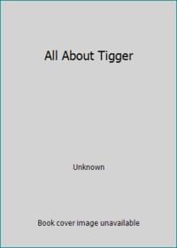 All About Tigger