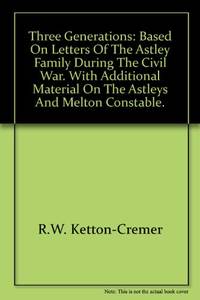 Three Generations: Based on letters of the Astley family during the Civil War. With additional...