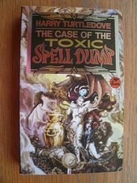 The Case of the Toxic Spell Dump by Harry Turtledove - Paperback - First edition first printing - 1993 - from Scene of the Crime Books, IOBA (SKU: 18065)