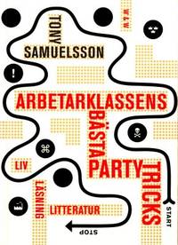 Arbetarklassens bästa partytricks. Liv, läsning,…