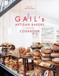 Gail&#039;s Artisan Bakery Cookbook: the stunningly beautiful cookbook from the ever-popular neighbourhood bakery by Mejia, Gail