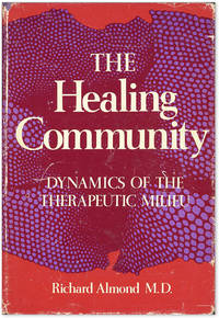 The Healing Community: Dynamics of the Therapeutic Milieu