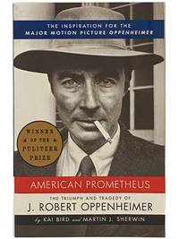 American Prometheus: The Triumph and Tragedy of J. Robert Oppenheimer