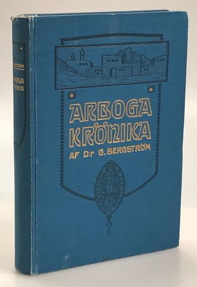 Arboga krönika. I. Medeltidsminnen. [... II.…