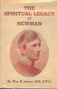 THE SPIRITUAL LEGACY OF NEWMAN by LAMM, William R - 1934