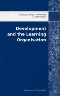 Development and the Learning Organisation by Jethro Pettit; Deborah Eade - 2003