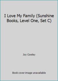 I Love My Family (Sunshine Books, Level One, Set C)