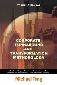 Corporate turnaround and transformation methodology (Training manual)