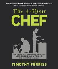 image of The 4-Hour Chef: The Simple Path to Cooking Like a Pro, Learning Anything, and Living the Good Life (Official UK Edition)