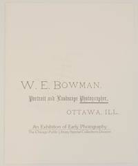 W.E. Bowman: Portrait and Landscape Photographer, Ottawa, ILL by BOWMAN, W.E. and James Jensen - 1980