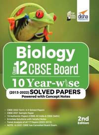 Biology Class 12 CBSE Board 10 YEAR-WISE (2013 - 2022) Solved Papers powered with Concept Notes...