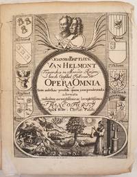 ORTUS MEDICINAE ID EST INITIA PHYSICAE INAUDITA PROGRESSUS MEDICINAE NOVUS IN MORBORUM ULTIONEM AD VITAM LONGAM - OPUSCULA MEDICA INAUDITA DE LITHIASI, DE FEBRIBUS, DE HUMORIBVUS GALENI, DE PESTE