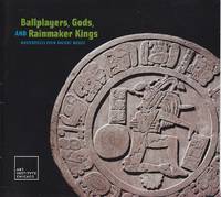 image of Ballplayers, Gods, and Rainmaker Kings. Masterpieces from Ancient Mexico