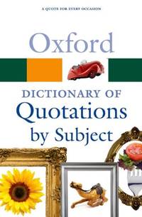 Oxford Dictionary of Quotations by Subject 2/e (Oxford Quick Reference)