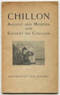 Chillon: Ancient and Modern and Sonnet on Chillon: Description and History
