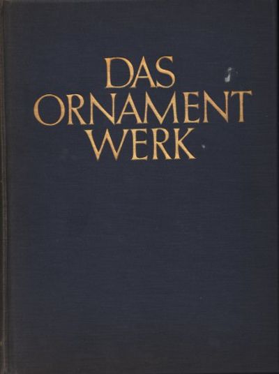 Das Ornamentwerk. Eine Sammlung angewandter…
