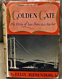 Golden Gate The Story of San Francisco Harbor