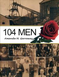 104 Men: The 1947 William Pit Disaster by Amanda M. Garraway - 2007