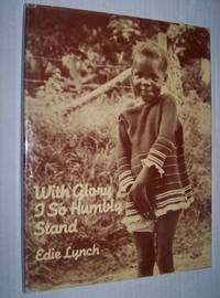 image of WITH GLORY I SO HUMBLY STAND