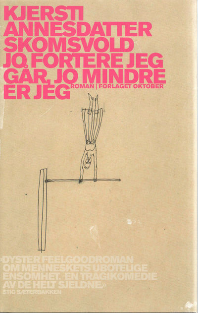 Jo fortere jeg går Jo mindre er jeg