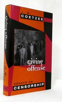 Giving Offense.  Essays on Censorship by Coetzee, J.M - 1996