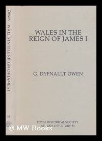 Wales in the reign of James I / G. Dyfnallt Owen