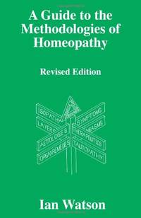 A Guide to the Methodologies of Homeopathy
