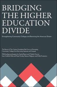 Bridging the Higher Education Divide: Strengthening Community Colleges and Restoring the American...
