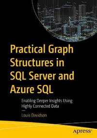 Practical Graph Structures in SQL Server and Azure SQL: Enabling Deeper Insights Using Highly...