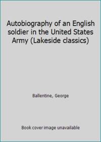 image of Autobiography of an English soldier in the United States Army (Lakeside classics)